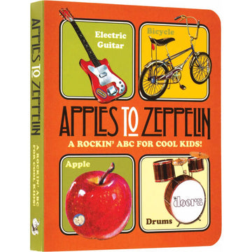 Apples To Zeppelin: A Rockin' Abc!-Children'S Board Book