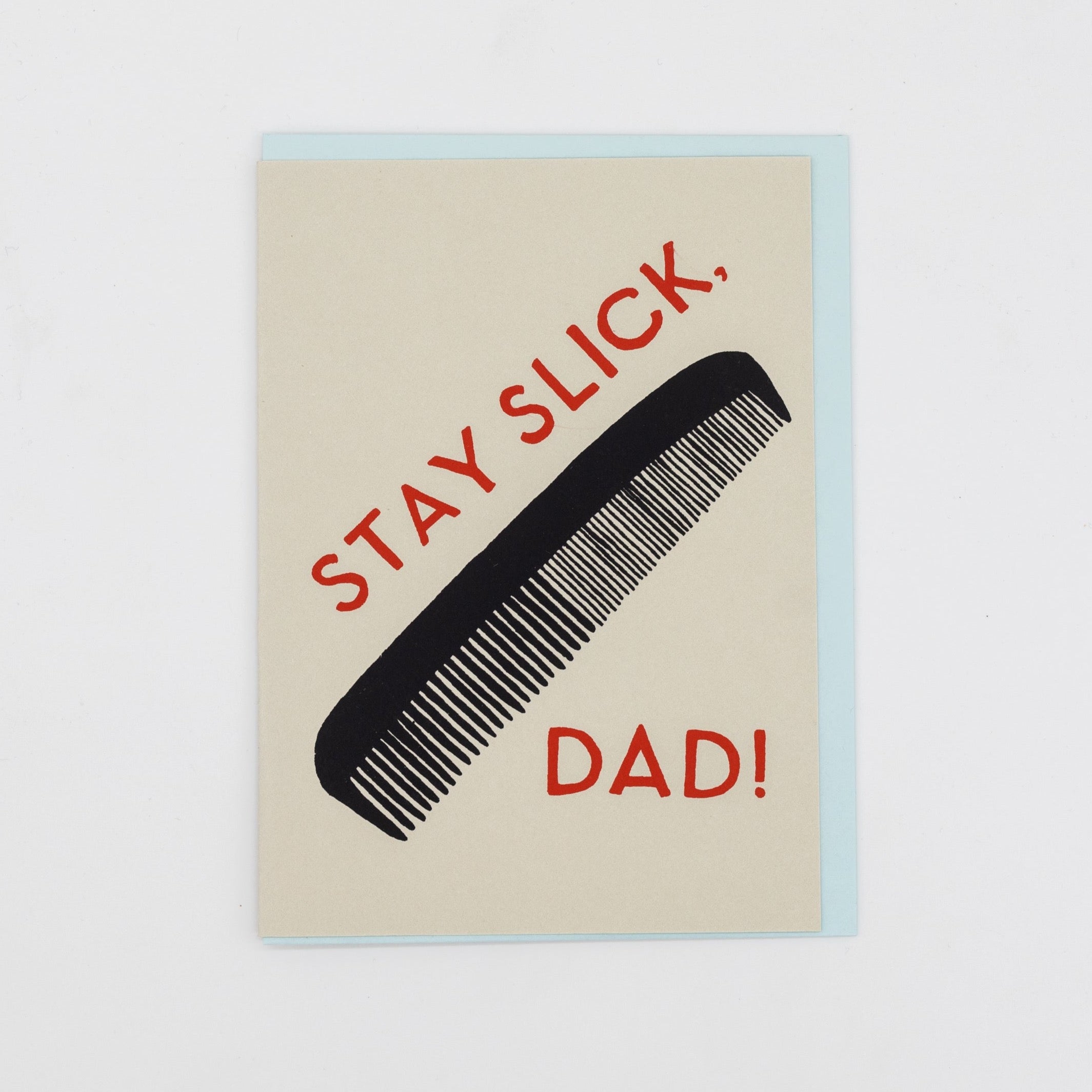 Stay Slick Dad Card
